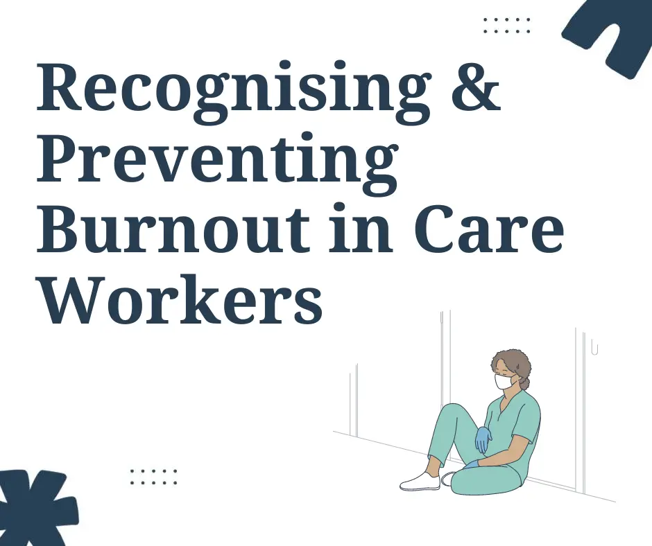 recognising-and-preventing-burnout-in-care-workers